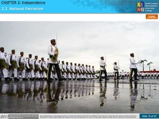 Slide 15 of 67
TOPIC
CHAPTER 2: Independence
2.2 National Patriotism
 