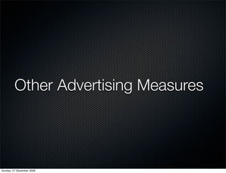 Other Advertising Measures




Sunday, 27 December 2009
 