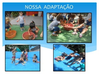 NOSSA ADAPTAÇÃO
 