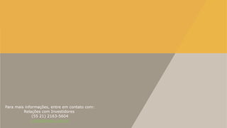 Para mais informações, entre em contato com:
Relações com Investidores
(55 21) 2163-5604
ri.mpx@mpx.com.br
 