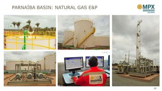 PARNAÍBA BASIN: NATURAL GAS E&P




                                  10
 