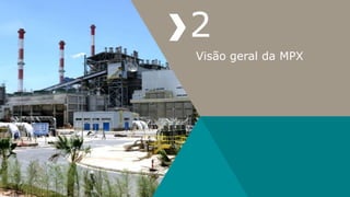 2
Visão geral da MPX
 