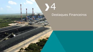 Destaques Financeiros
4
 