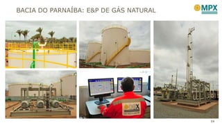 BACIA DO PARNAÍBA: E&P DE GÁS NATURAL
24
 