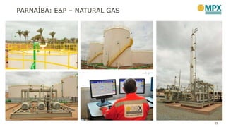 PARNAÍBA: E&P – NATURAL GAS
25
 