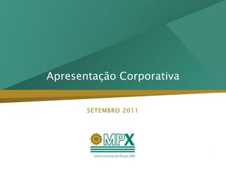 Apresentação Corporativa SETEMBRO 2011 