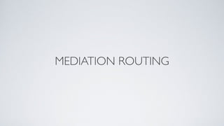 Mediation routing