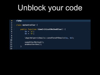 Unblock your code
 
