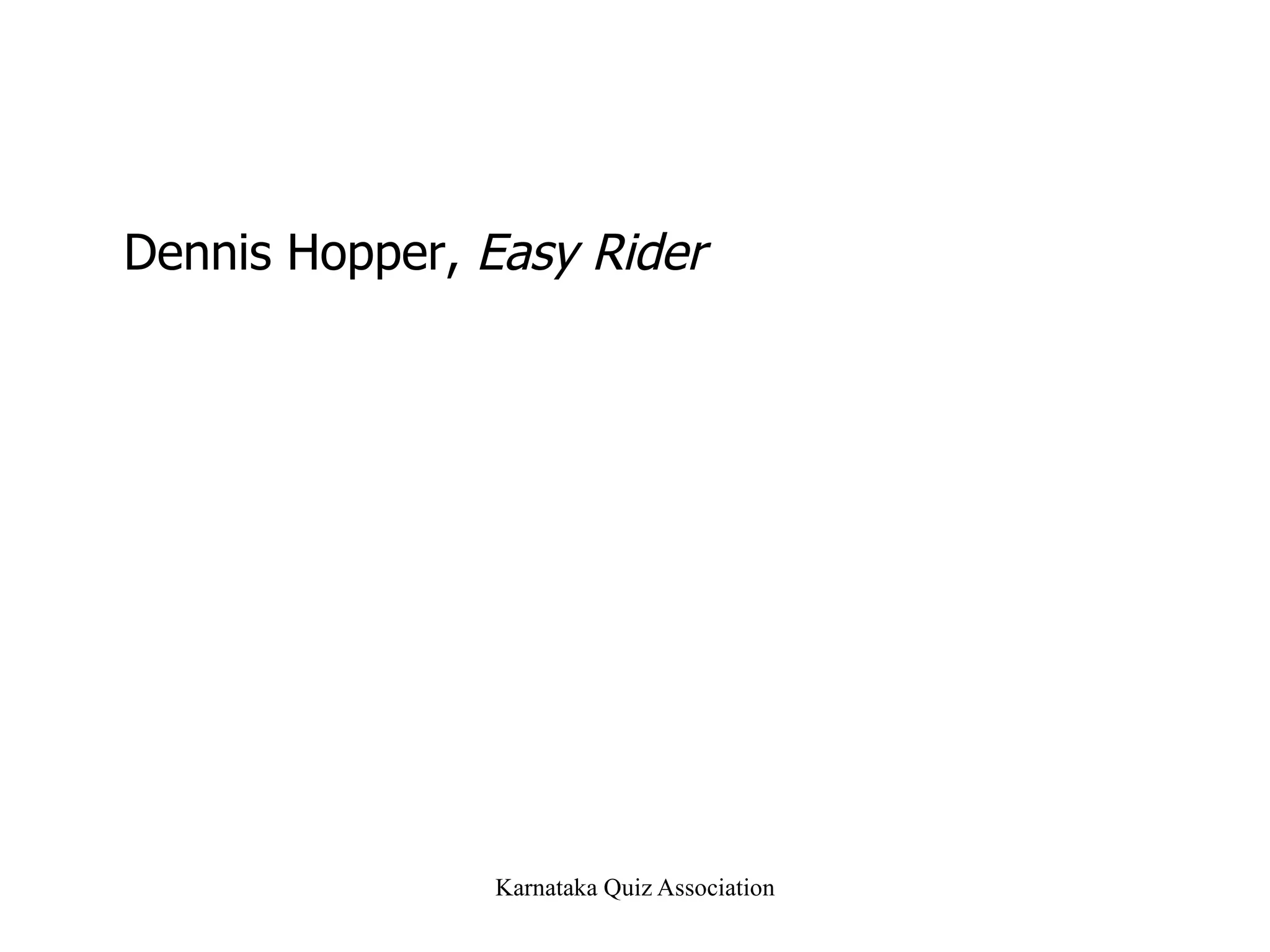 Dennis Hopper,  Easy Rider 