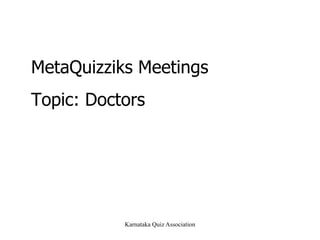 MetaQuizziks Meetings Topic: Doctors 