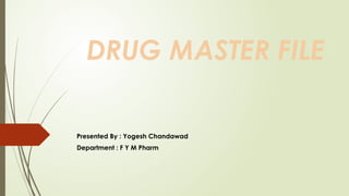 DMF This document gives the information about drug master file, types ...