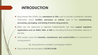 DMF This document gives the information about drug master file, types ...