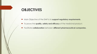 DMF This document gives the information about drug master file, types ...