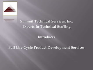 Summit Technical Services, Inc. Experts In Technical Staffing Introduces Full Life Cycle Product Development Services 