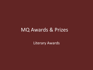 MQ Awards & Prizes Literary Awards 
