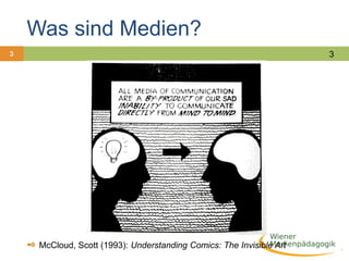 Was sind Medien?3McCloud, Scott (1993): Understanding Comics: The Invisible Art