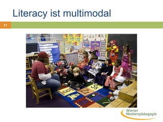 Medienbildung/Media Literacy Analytisch-kritisches Verständnis über Medien, deren Wirkung und Funktion in unserer Gesellschaft 