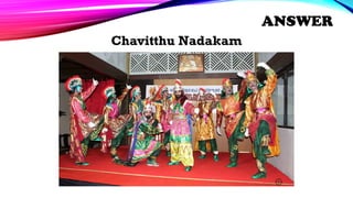 Chavitthu Nadakam
ANSWER
 