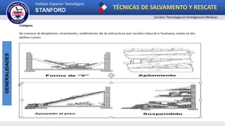 TÉCNICAS DE SALVAMENTO Y RESCATE
Carrera: Tecnología en Emergencias Medicas
GENERALIDADES
 