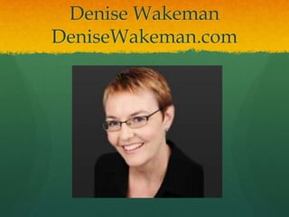 Denise Wakeman
DeniseWakeman.com
 