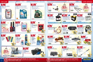 9,95€
ÓLEO 1º PREÇO 15W40 5L
664488
• Lubrificante mineral
• Gasolina+Diesel
21,95€
ÓLEO SHELL HELIX HX7 10W40 5L
808940
• Diesel • Gasolina • Normas: SN/CF; ACEA A3/B3;
A3/B4; JASL SG+; 229.3; 502.00/505.00; RN700/RN710;
9.55535-G2
34,95€
ÓLEO CASTROL MAGNATEC 5W30 C3 4L
2005987
• ACEA C3 • API SN/CF • dexos2®
• Aprovação MB-229.31/229.51
• VW 502 00/ 505 00 • BMW Longlife-04
• Renault RN 0700/0710
12
13
Válido para compras a partir de 80€ efetuadas com o Cartão Norauto+.
TAEG do cartão de crédito: 17,2%. Exemplo para uma compra de 1500€ paga em 12 meses. TAN: 14,16%.
Informe-se junto da Oney S.A.. Sujeito a aprovação.
Válido para compras a partir de 200€ efetuadas com o Cartão Norauto+.
TAEG do cartão de crédito: 17,2%. Exemplo para uma compra de 1500€ paga em 12 meses.
TAN: 14,16%. Informe-se junto da Oney S.A.. Sujeito a aprovação
4xSEM
JUROS
TAN: 0%
10xSEM
JUROS
TAN: 0%
PRODUTOS DE LIMPEZA
* Em artigos assinalados.
4,95€
5,95 €
REDEX COCKPIT
SPRAY 600 ML
668742 / 668825
668826 / 233047
• Morango • Pinho
• Limão • Baunilha
OFERTA DE PANO
MICROFIBRAS
4,49€
4,99 €
ROLO DE
6 PANOS
REDEX
758291
1,99€
3,99 €
LIMPA-VIDROS
MAX 5 L
924108
4,95€
6,95 €
ANTICONGELANTE
20% VERMELHO 5 L
845671
• protecção sistemas de
refrigeração até -11ºC
5,95€ 7,95 €
MALA MINI CHAVE CATRACA
34940
• Multiusos
7,95€ 9,95 €
KIT EMERGÊNCIA
714850
• Colete
• Triângulo
• Luvas
9,95€ 16,95 €
CAIXA DE CHAVES ROQUETE + PONTAS
E ADAPTADORES
775099
• Multiusos
49,95€ 69,95 €
GAMBIARRA DE
OFICINA
763181
• 120 LED • Magnética
• Com fixação
ao capot
29,95€
39,95 €
CARREGADOR
NORAUTO
HF400 4A 12 940281
• Automático • Simples de utilizar • Modo “ floating”
(manutenção carga)
59,95€ 69,95 €
BOOSTER NORAUTO
N900 17 AH 356829
• Permite arrancar o motor quando
a bateria está descarregada.
• Fonte da alimentação 12V
que permite o carregamento de
equipamentos eletrónicos
24,95€
29,95 €
ASPIRADOR 12V
135W NORAUTO
940150
LIMITADO AO STOCK EXISTENTE
9,95€
14,95 €
KIT REDEX
4 PRODUTOS
INVERNO
2069235
• Constituído por
Limpa Vidros +
Pano de Limpeza +
Cockpit Magic Spray
+ Repelente Para a
Chuva
16%
DESCONTO
16%
DESCONTO
LEVE
PAGUE 1
2
50%
DESCONTO
DESDE
0,99€ LÂMPADAS
DESDE
3,95€
ESCOVAS LIMPA-VIDROS
• + de 95% de cobertura de parque em stock
25%
DESCONTO
DESDE
9,95€
CABOS DE ARRANQUE ONE
941586 • 16MM2-3.0M	 9,95€	
941587 • 25MM2-3.5M	 19,95€
941588 • 35MM2-4.5M	 29,95€
DESDE
39,95€
BATERIA 1º PREÇO
• Bateria pronta a utilizar
• Solução económica
• Ideal para consumos regulares
de baixa potência eletrónica
DESDE
49,95€
BATERIA NORAUTO
• Bateria pronta a utilizar • Excelente
relação qualidade preço • Ideal para
consumos eletrónicos regulares
• Bateria produzida por um fabricante
de equipamento automóvel de origem
DESDE
69,95€
BATERIA VARTA
• Elevada potência no arranque a
frio inclusive em condições extremas
• Ideal para veículos equipados
com numerosos equipamentos
eletrónicos ou para motores diesel
• Tecnologia Power Frame
24,95€ 29,95 €
MACACO ROLANTE
2T-335 mm 752643
• Fácil de transportar,
posicionar e manobrar
• Suporta 2 Toneladas
• Altura de elevação:
Mín: 140 mm Máx: 335 mm
• Peso: 9 Kg
39,95€ 69,95 €
MACACO N401
2T-355 mm 871668
• Rodas giratórias
• Ideal para viaturas mais baixas
• Borrachas de proteção e conforto
• Suporta 2 Toneladas
• Altura de elevação: Mín: 89 mm Máx: 355 mm
• Peso: 14.3 Kg • NF EN 1494
42%
DESCONTO
16%
DESCONTO
20%
DESCONTO
28%
DESCONTO
41%
DESCONTO
28%
DESCONTO
DIAGNÓSTICO DO
CIRCUITO DE CARGA
GRATUITO
DIAGNÓSTICO DO
CIRCUITO DE CARGA
GRATUITO
DIAGNÓSTICO DO
CIRCUITO DE CARGA
GRATUITO
25%
DESCONTO
25%
DESCONTO
25%
DESCONTO
LIVRE SERVIÇO
Entregue a sua bateria antiga
em qualquer centro Norauto e receba 10€ (em vale desconto)
Entregue a sua bateria antiga
em qualquer centro Norauto e receba 10€ (em vale desconto)
Entregue a sua bateria antiga
em qualquer centro Norauto e receba 10€ (em vale desconto)
25%
DESCONTO
10%
DESCONTO
CAR CARE
33%
DESCONTO
5,95€
LIMPEZA DE
INJETORES 200 ML
• Gasolina • Diesel
2069237 / 2069236
10€
POUPE
Novidade
 