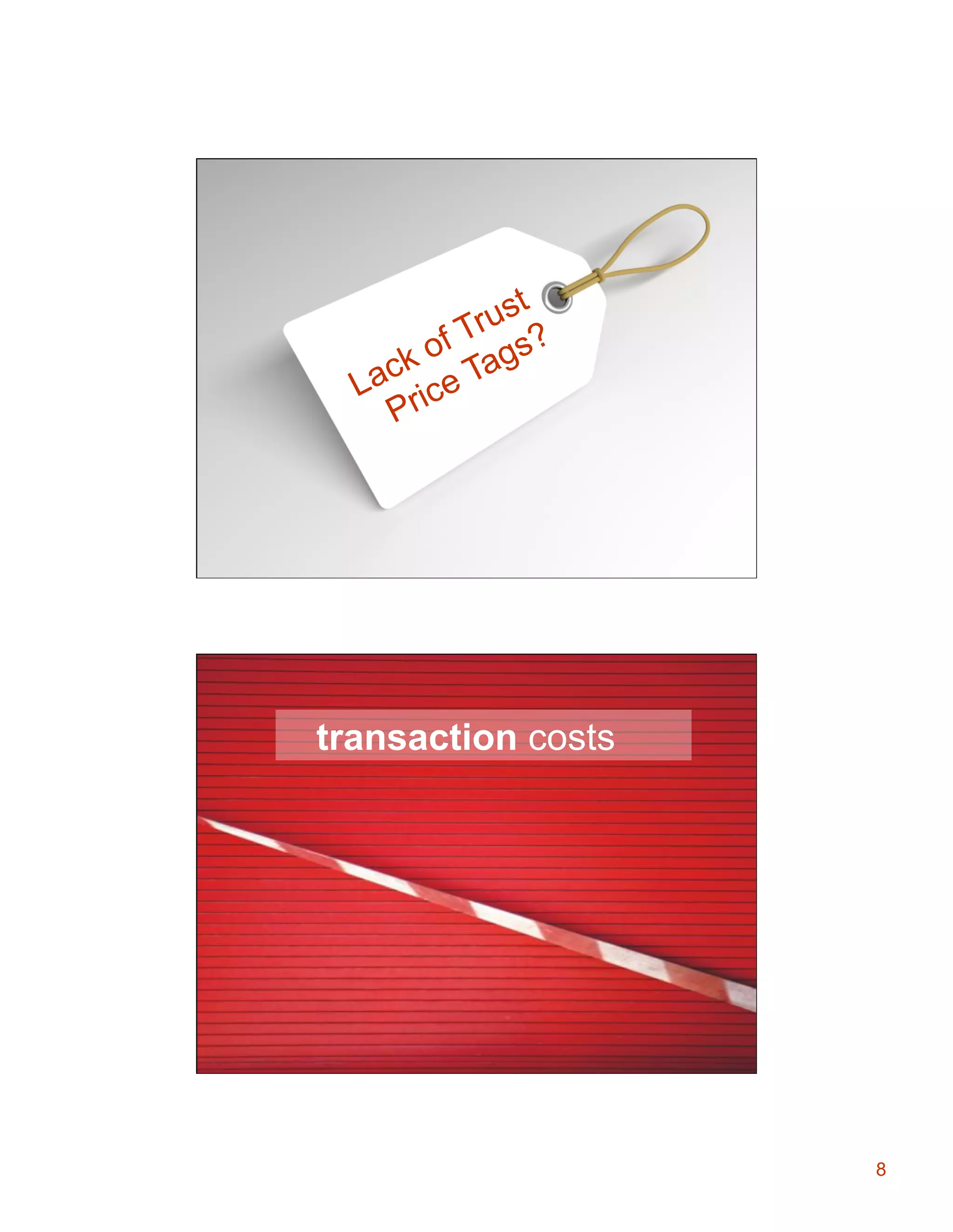 t
rus ?
T
of ags
ack ce T
L ri
P

transaction costs

Transaction
Costs

8

 