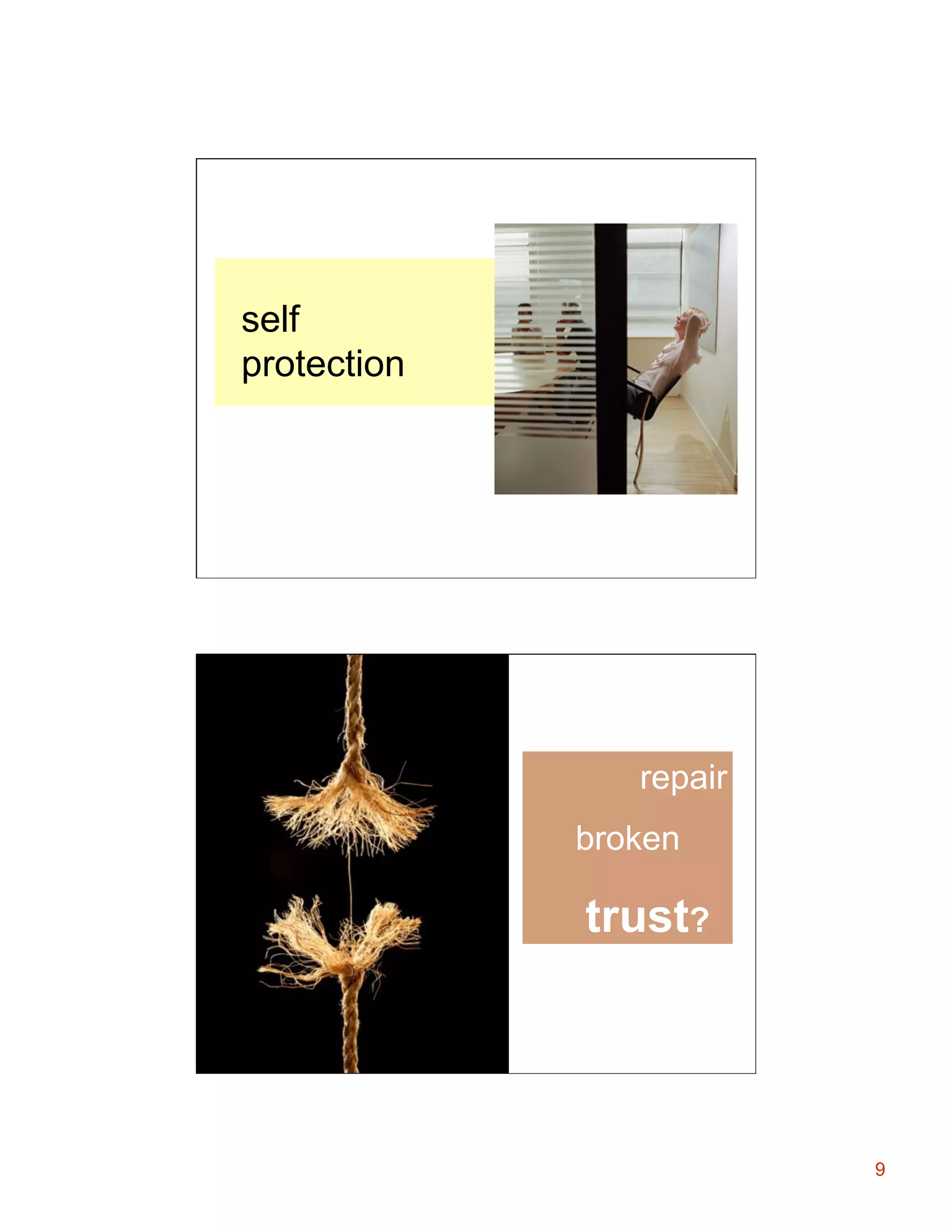 self
protection

repair
broken

trust?

9

 