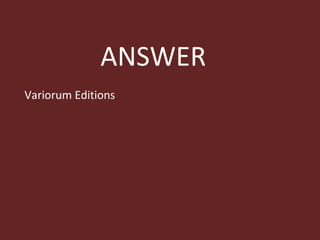 ANSWER Variorum Editions 