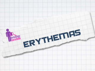 Erythemas 