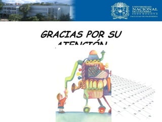 GRACIAS POR SU
ATENCIÓN
 