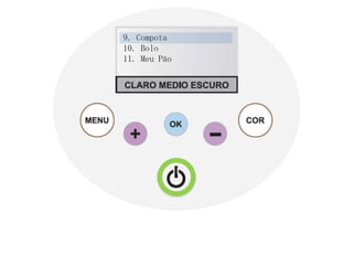 9. Compota
10. Bolo
11. Meu Pão
 