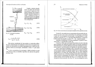 Associar;ii.o de Geradores em Sirie e em Paralelo 269
VJ
i
Gerador IL
ti,
Gerador I-,
i
v
VM i
-
-···
Fig. 10.5 Associm;ao de geradores
em s€rie.
,,,_
Usando o mesmo procedi-
mento de anfilise da associas,:iio
em paralelo, obt6m-se as se-
guintes equas,:Oes para calcular o
trabalho especifico disponivel, a
vaziio, a potencia no eixo e o
rendimento total de uma associa~
~ao de geradores em serie (se-
ries arrangement):
(10.5)
(10.6)
(10.7)
(10.8)
Pela mesma consideras,:iio do item anterior, as expressOes utiliza-
das para a determinas,:iio do rendimento total de uma associas,:iio de ge-
radores em s6rie podem ser tambem empregadas para o c<ilculo do ren-
dimento est<itico da associas,:ao, substituindo o termo Y pelo tenno
Y~.
A curva caracteristica da associas,:iio e obtida somando-se, para
cada valor da vaziio, os trabalhos especificos de cada um dos gerado-
res (Fig. 10.6).
270
y
y,
Curva caracteristica da canalizayiio ~ ·~

Curva caracteristica_/"
da associayiio
Curva do gerador II ;'"
f,
'
'
Curva do gerador J_j
f


,,Fn'
Qc
Mciquinas de Fluido
Q
Fig. I0.6 Curvas caracterfsticas da associar;lio de mtiquinas de fluxo geradoras em s€rie.
0 ponto F, interses,:iio da curva caracteristica da associas,:iio dos ge-
radores em s6rie com a curva caracteristica da canalizas,:iio, caracteriza
o ponto de funcionamento da associa9iio, correspondendo ao salto
energ6tico especifico YF ea vaziio QF. Individualmente, as m<iquinas
I e II estariio funcionando no ponto F{ e F~ , respectivamente.
Operando isoladamente na mesma canalizas,:iio, o gerador I funci-
onar<i em F1
e o gerador II, no ponto Frr.
Conclui-se, entiio, que a associas,:iio de geradores em s6rie eindicada
para instalas,:Oes que requerem grandes alturas de elevas,:iio (instalas,:Oes
de bombeamento) ou grandes diferens,:as de pressao (instalas,:Oes de trans-
porte de gases) e que niio podem ser supridas por uma tinica miiquina.
Tanto a associas,:iio em paralelo como a associas,:iio em s6rie podem
se processar pelo emprego de unidades independentes ou pela associas,:iio,
ou em paralelo (rotores de admissiio dupla), seja em s6rie (miiquinas
multicelulares), de rotores que operam dentro de uma Unica carcas,:a e
fixados ao mesmo eixo. A bomba centrifuga multicelular (multiest:agio),
muito utilizada na alimentas,:iio de caldeiras, onde as press6es exigidas
podem alcans,:ar valores bastante elevados, eum exemplo tipico da as-
socias,:iio de rotores em serie. J;i a Fig. 10.7 traz um exemplo de curva
'
1
 