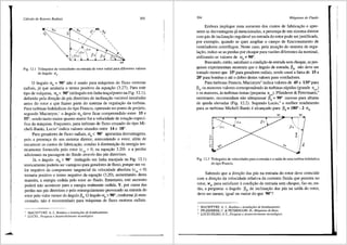 Cdlculo de Rotores Radiais 303
"'
Fig. 12.1 Triilngulos de velocidades na entrada de rotor radial para diferentes valores
do angulo a4
•
0 angulo a4 = 90° niio eusado para miquinas de fluxo motoras
radiais, ji que anularia o tenno positivo da equa9ao (3.27). Para este
tipo de mciquina, a 4
< 90° (tri§.ngulo em linha tra90/ponto naFig. 12.1),
definido pela dire9ao de pis diretrizes de inclina9ao varicivel instaladas
antes do rotor e que fazem parte do sistema de regula9ao da turbina.
Para turbinas hidrciulicas do tipo Francis, operando no ponto de projeto,
segundo Macintyre,1
o angulo a.4
deve ficar compreendido entre 15 e
55°, sendo tanto maior quanto maior for a velocidade de rota9i'io especf-
fica da mriquina. Enquanto, para turbinas de fluxo cruzado do tipo Mi-
chell-Banki, Lucio2 indica valores situados entre 14 e 18°.
Para geradores de fluxo radiais, a4
< 90° apresenta desvantagens,
pois a presen9a de um sistema diretor, antecedendo o rotor, al6m de
. encarecer os custos de fabrica9i'io, conduz adiminui9i'io da energia teo-
ricamente fornecida pelo rotor (cu4
> 0, na equa9i'io 3.20) e a perdas
adicionais na passagem do fluido atrav6s <las pas diretrizes.
Ja, o fulgulo a4
> 90° (trifulgulo em linha tracejada na Fig. 12.1)
teoricamente poderia ser vantajoso para geradores de fluxo, porque um va-
lor negativo da componente tangencial da velocidade absoluta (cu4 < 0)
tomaria positivo o tenno negativo da equa9ao (3.20), aumentando, desta
maneira, a energia cedida pelo rotor ao fluido. Entret.anto, este aumento
podeni. nao acontecer para a energia realmente cedida, Y, por causa das
perdas nas pris diretrizes e pelo estrangulamento provocado na entrada do
rotorpelo valor menor do fulgulo j34
• 0 fulgulo a4
> 90°, confonneji men-
cionado, nao 6 recomendado para m<iquinas de fluxo motoras radiais.
MACINTYRE, A. J.. Bombas e instalar;iJes de bombeamento.
LUCIO., Pesquisa e desenvolvimento tecno/6gico.
304 M6.quinas de Fluido
Embora implique num aumento dos custos de fabrica9iio e apre-
sente as desvantagens ji mencionadas, a presenya de um sistema diretor
com pis de inclina9i'io regul<ivel ~a entrada do rotor pode serjustificada,
por exemplo, quando se quer ampliar o campo de funcionamento de
ventiladores centrffugos. Neste caso, pela atua9ao do sistema de regu-
la9ao, reduz-se as perdas por choque para vazOes diferentes da nominal,
utilizando-se valores de a4
'# 90°.
Buscando, entao, satisfazer a condi9iio de entrada sem choque, as pes-
quisas experimentais mostram que o fuigulo de entrada, 134
, nao deve ser
tornado menor que 15" para geradores radiais, sendo usual a faixa de 15 a
20" para bombas e ate o dobro destes valores para ventiladores.
Para turbinas Francis, Macintyre3
indica valores de 45 a 135° para
134
, os menores valores correspondendo 3.s turbinas r<ipidas (grande nqA)
e os maiores, 3.s turbinas lentas (pequena nqA). Pfleiderer & Petennann,4
entretanto, recomendam nao ultrapassar 134
= 90° mesmo para alturas
de queda elevadas (Fig. 12.2). Segundo Lucio,5
o melhor rendimento
para as turbinas Michell-Banki 6 alcanr;ado para j34
= 180° - 2 a 4
•
U4
Fig. 12.2 Triilngulos de velocidades para a entrada e a safda de uma turbina hidrliulica
do tipo Francis.
Sabendo que a dire9ao das pas na entrada do rotor deve coincidir
com a direr;ao da velocidade relativa da corrente fluida que penetra no
rotor, w4
, para satisfazer acondi9i'io de entrada sem choque, faz-se, en-
ti'io, a pergunta: o ftngulo 135
, de inclina9ao das pis na saida do rotor,
deve ser menor, igual ou maior do que 90°?
MACINTYRE, A. J., Bombas e instalar;Oes de bombeamento.
PFLEIDERER, C. & PETERMANN, H., Mtiquinas de jluxo.
LUCIO FILHO, G.T., Pesquisa e desenvolvimento tecnol6gico.
 