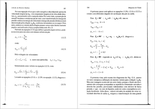 '
Cti.lculo de Rotores Radiais ?fJ7
Poressaequai;ao ve-se que o salto energ€tico ideal depende apenas da
velocidade tangencial, u5
, e da componente tangttncial da velocidade abso-
luta, cus' aurnentando com o aufl}ento delas. Poroutro !ado, a propon;ao de
energia meciinica contida nas pas do rotor a sertransformada em energia de
pressao estitica ou energia de velocidade (energia de pressao dinfimica) sera
determinada pela rela~ao cu/u5
, conforme demonstrar-se-a a seguir. Para
tanto, embora os valores desta rela:3.0 possam variarentre limites bastante
amplos, sera utilizada a faixa compreendida entre 0 e 2.
Partindo da equac;ao (3.32) que define o grau de reac;ao te6rico, pode-
se escreverparaum rotor com nUmero infinite de pcis:
(12.2)
onde:
(12.3)
Pelo triiingulo de velocidades:
e, nestecasoparticular, C4 = C1114
=Cm5.
Substituindo estes valores na equac;ao (12.3), vem:
' ' - c'
Y ' - cm5 + c ..s m5
dtn - =
2 2
C~5
(12.4)
Levando as equar;6es (12.4) e (3.29) na equa'.ao (12.2), chega-se a:
C~, C
1 ~J =l-_i£_
Ptro = - -
2
-~-
lls Cus 2 U5
(12.5)
308 M6.quinas de Fluido
0 pr6ximo passo sera aplicar as equar;Oes (3.29), (12.4) e (12.5) a
rotores com diferentes fulgulos de inclinar;ao das~p<is na saida.
Para j35
< 90° :. c05
= 0 ..~- c0
/u5
= 0, tem-se:
Yctin =Yest= 0
p,_ = 1 - 0 = 1
Para j35
= 90° :. c115
= u5
. . c0
,Ju5
= 1, chega-se a:
Y = _u_~ = _Y_,,_- _ y
d'
."- - -
Z Z est
1
P =l--=05
t= 2 ,
Para j35
> 90°, impondo-se c05
= 2 u5
• • cu/u5
= 2, obt6m-se:
Yp;i= = U 5 ·2·U 5 = 2 U~
y = 0
"'
p,_ = I - I = 0
A primeira vista, pelo exame dos diagramas da Fig. 12.4, parece
ser mais vantajosa a utilizar;ilo de maiores valores para a relar;ao c,ju5
•
Mas esta vantagem ocorre ate um certo limite, porque o fluido em esco-
amento nao consegue acompanhar as superffcies fortemente curvadas e
descola das paredes, provocando redemoinhos com nlicleos de baixa
pressao, o que, no caso de lfquidos, pode ter como conseqtiSncia cavi-
tar;ao localizada. Alem disso, valores elevados do m6dulo do vetor ve-
locidade absoluta de safda, c5
, exigem a transformar;ao de uma grande
 