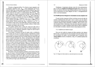 .....,.__
Cdlculo de Rotores Radiais 311
Voltando ao diagrama da Fig. 12.4, observa-se que, enquanto o sal-
to energetico especifico total, YP"""" cresce linearmente com um au-
mento do 3.ngulo j35
, a energia esp~ifica de pressao dinfunica, Ydin' cresce
segundo uma parabola e o grau de rea<;ffo te6rico, p100
, decresce linear-
mente, desde um valor igual a 1, correspondente a um valor J3smin para
o qual nenhuma energia e transmitida ao fluido (pa inativa), ate um
valor igual a zero, correspondente a um valor J3smax para o qual todo o
aumento de energia etraduzido em forma de energia de velocidade.
Valores menores que J3smin conduzem a p100 > 1 e a Ypa= negativo,
com a m<iquina passando a atuar como uma turbina centrifuga de ad-
missao interior. Valores maiores que Bsmiix conduzem a p100
< 0 e a
velocidade de saida torna-se tao grande que a energia de pressao est<iti-
ca emenor na saida do rotor do que na entrada, embora o fluido tenha
aumentada sua energia como um todo.
Uma anfilise similar sobre a forma dos canais por onde escoa o
fluido poderia ser feita para um rotor radial com fluxo centripeto (caso
das turbinas Francis), mantendo inalterado o fingulo de saida das p<is e
fazendo variar o fingulo de entrada.
Com relai;,:ao a influencia do grau de reai;,:fio sobre o rendimento,
pode-se dizer que um grau de reai;,:fio elevado eseguidamente tornado
como sin6nimo de um born rendimento hidr<'iulico, j<'i que um fingulo Bs
agudo produz um pequeno desvio da corrente fluida no interior das pas
m6veis, enquanto um fingulo Bs obtuso, correspondente a um pequeno
grau de reai;,:ao, aumenta os riscos de descolamento e obriga o emprego
de um difusor para transformar em pressfio a energia obtida sob fonna
cin6tica. No que concerne as perdas por fugas, ve-se facilmente que um
acrescimo do grau de reai;,:ao aumenta a difereni;,:a de pressfio entre a
entrada ea saida do rotor, conseqtientemente, aumentando as fugas atra-
ves das folgas existentes entre a parte rotativa ea parte fixa da m<iquina.
0 mesmo pode ser dito sobre as perdas por atrito de disco em funi;,:ao do
aumento da velocidade tangencial, ou seja, o crescimento do grau de
reai;,:ao te6rico e igualmente desfavor3.vel.
Resumindo, tanto para m3.quinas geradoras como motoras, um gran-
de grau de reai;,:fio 6 favor<ivel quanto ao rendimento hidraulico, mas
desfavor<ivel quanto as perdas por fugas e por atrito de disco. Conside-
rando o rendimento total, existe entfio um grau de reai;,:fio 6timo que
depende essencialmente da importfincia relativa das perdas hidniulicas
e das perdas por fugas e por atrito de disco.
312 M<iquinas de Fluido
Finalmente, eimportante salientar, como foi visto anterionnente,
que a escolha dos 3ngulos de inclina~ao das p3s (blade angles) na en-
trada e na safda do rotor tern uma influencia decisiva sobre a fonna das
curvas caracterfsticas de uma m<iquina de fluxo e conseqtientemente
sobre o seu funcionamento.
12.2 Modifica~o dos trifutgulos de velocidades em uma m3.quina real
Eusual calcular maquinas de fluxo com base na teoria do tubo de
corrente unidimensional, pela qual o rotor e suposto com um ntimero
infinito de pas, infinitamente pr6ximas e de espessura infinitesimal. Estas
condii;,:5es impostas fogem entretanto arealidade, onde as pas do rotor
siio em ntimero finito e, al6m disso, tern uma certa espessura, surgindo a
necessid<ide de se estudar a influ6ncia destes fatores sobre os trifuigulos
de velocidade de entrada e safda do rotor de uma m<'iquina de fluxo.
12.2.1 lnfluencia do nUmero de pds
Para um rotor radial de miquina de fluxo geradora com ntimero
finito de pas, a considerai;,:iio de um escoamento sem atrito (fluido isento
de viscosidade) d<i origem a um movimento que e conhecido como
v6rtice relativo (relative circulation). A Fig. 12.5 pennite explicar esta
ocorrencia.
B
I II III
Fig. 12.5 Origem do v6rtice relativo no canal entre pas de um rotor radial.
 
