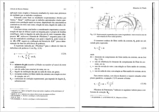 Ctilculo de Rotores Radiais 317
aplicai;ao mais simples e fornecem resultados as vezes mais pr6ximos
da realidade que os metodos complexos. •
Tomando como base os resultados experimentais obtidos por
Varley,14
Henn15
verificou que os metodos aproximados citados apre-
sentam uma correlai;ao maior ou menor, dependendo das caracteristicas
construtivas do rotor, tais como, relai;ao de raios, §.ngulo de saida e nri-
mero de p<is.
Com base nessas conclus5es e considerando importante a caracte-
rizai;ao do tipo de difusor usado na m<iquina para o projeto de bombas
centrifugas, onde os frngulos de saida das pas do rotor raramente ultra-
passam 40°, indica-se a f6nnula de Pfleiderer,16 enquanto para o cfil-
culo de ventiladores centrifugos, nos quais o fuigulo j35
pode variar en-
tre 20 e 170°, sugere-se a utilizai;ao da f6nnula de Eck17
para a deter-
minai;ao do fator de deficiencia de potencia.
A expressi'io indicada por Pfleiderer18
para o cfilculo do fator de
deficiencia de potencia e (ver Fig. 12.8):
1
µ (12.8)
onde:
N=
r =
'
~' =
s =
r
K=
'
ntimero de pcis (number ofblades ou number ofvanes) do rotor
adimensional;
raio de saida (raio exterior) do rotor, em m;
§.ngulo de inclinai;ao das p<is na saida do rotor, em graus;
momento est<itico do filete medio da corrente com relai;ao ao eixo
de rotai;ao, em m2
;
coeficiente de correi;ao experimental, que depende do §.ngulo j35
,
adimensional.
'
1
VARLEY. F. A.• Effects ofimpeller design and sulface roughness ofthe performance of
centrifugal pumps.
'
5
HENN, E. A. L., lnj/uencia do nUmero finito de pds em mdquina defluxo.
'
6
PFLEIDERER, C., Bombas centr(fugas y turbocompressores.
17
ECK, B., Fans.
18
PFLEIDERER, C., Bomhas centrifugas y turbocompressores.
318 Mtiquinas de Fluido
'
·- bs _,. ib
·------..-;-------.,/
:Y).a:J··~~
  dr
_,: ·..---
Fig. 12.8 Representa<;ao esquem<itica dos cortes longitudinal e transversal do rotor de
uma m<iquina de fluxo radial geradora.
0 momento est<ltico do filete medio da corrente, SI', pode ser cal-
culado pela expressao:
r ds (12.9)
onde:
ds = elemento de comprimento do filete medio da corrente, em m (ver
Fig. 12.8);
r = raio de referencia do elemento de comprimento do filete de cor-
rente, em m;
r4 = raio de entrada do rotor, com relai;ao ao filete medio de corrente,
emm;
r5 = raio de saida do rotor, com relai;;ao ao filete medio de corrente, em m.
Para rotores radiais, com discos dianteiro e traseiro situados sobre
planos paralelos, a equai;ao (12.9) assume a fonna:
(12.10)
Pfleiderer & Petermann,19
indicarn os seguintes valores para o coe-
ficiente de correi;ao KP:
1
'' PFLEIDERER, C. & PETERMANN, H., Mdquinas defluxo.
 