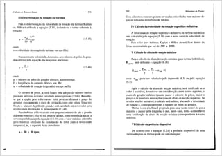 .....
Cdlculo de Rotores Axiais 379
III Determinat;3o da rotat;3o da turbina
Para o determina9ao da velocidade de rota9ao da turbina Kaplan
OU Helice e utilizada a equa9ao (5.34), isolando-se 0 tenno referente a
rota9ao:
n
103 Ql/2
(13.45)
onde:
n = velocidade de rota9ao da turbina, em rps (Hz).
Baseado nesta velocidade, determina-se o nUmero de p6los do gera-
dor eletrico pela equa9ao das maquinas sincronas:
2 f
p=-
n
onde:
p = nllmero de p6los do gerador eletrico, adimensional;
f = freqti€ncia da corrente eletrica, em Hz;
n = velocidade de rota95.o do gerador, em rps ou Hz.
(13.46)
0 niimero de p61os, p, sera fixado pela ado9ao do nUmero inteiro
par mais pr6ximo do valor calculado pela expressao (13.46). Ressalta-
se que a op9iio pelo valor menor mais pr6ximo diminui o pre90 do
gerador, mas aumenta o risco de cavita9ao, caso este exista. Uma vez
fixado o nUmero de p6los do gerador sera calculado um novo valor para
a velocidade de rota9ao, n, pela equa9ao (13.46).
Para turbinas e6licas axiais com pequeno nUmero de pas e grande
diftmetro exterior (30 a 60 m), pode-se adotar, como refer@ncia inicial a
ser compatibilizada pela equa9ao (13.44) com o valor maximo admitido
pelo material utilizado na constru9ao do rotor para a velocidade
tangencial, u,, a seguinte faixa de valores:
n= 30 a SO rpm.
380 Mdquinas de Fluido
Com difimetros menores podem ser usadas velocidades bem maiores do
que as indicadas nesta faixa de valores.
IV C:ilculo da velocidade de rotai;;3o especifica definitiva
A velocidade de rota9ao especifica definitiva da turbina hidr<iulica
sera calculada pela equa93.o (5.34) com o novo valor da velocidade de
rota93.o.
Este valor para turbinas Kaplan e Helice dever<i ficar dentro da
faixa recomendada que vai de 300 a 1000.
V C:ilculo da altura de suci;;ii.o m:ixima
Para o c<ilculo da altura de suc9ao maxima (para turbina hidr<iulica),
Hsgnuix' sera utilizada a equa93.o (6.16):
Hsgrmix = Patm
y
- ~-a. H
Y mm
onde crmin pode ser calculado pela expressao (6.3) ou pela equa9iio
(6.5).
Ap6s o c<ilculo da altura de suc93.o maxima, sera verificado se o
valor e aceitavel, levando-se em considera9ao, entre outros aspectos, o
custo do gerador eletrico (quanto maior o nUmero de p6los, maior o
pre90) e de possiveis escava95es (caso de altura de suc93.o negativa). Se
o valor nao for aceitavel, o calculo sera refeito, alterando a velocidade
de rota93.o e, conseqtientemente, o nUmero de p6los do gerador.
Muitas vezes a turbina e projetada para uma vazao menor do que a
maxima a passar pela maquina, o que, neste caso, toma aconselhavel
uma verifica93.o da altura de suc93.o maxima correspondente avazao
maxima.
VI C3lculo da potencia disponivel
De acordo com a equa93.o (1.24) a pot@ncia disponivel de uma
turbina Kaplan ou Helice pode ser calculada por:
 