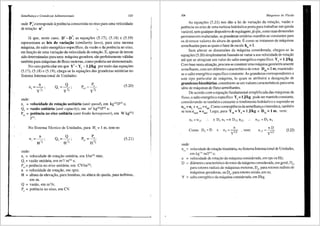 Semelhanr;a e Grandezas Adimensionais 103
onde P:corresponde a potencia consumida no eixo para uma velocidade
de rotar;ao n'. '.._
Ja que, neste caso, D'=D", as equa96es (5.17), (5.18) e (5.19)
representam as leis de variai;ao (similarity laivs), para uma mesma
m<lquina, do salto energ6tico espec{fico, da vazao e da potencia no eixo,
em funr;ao de uma variar;ao da velocidade de rotar;ao. E, apesar de terem
sido deterrninadas para uma m<lquina geradora, sao perfeitamente vfilidas
tambem para m<iquinas de fluxo motoras, como poderia ser demonstrado.
No caso particularemque Y' = Y1
=1 J/kg pormeio das equar;5es
(5.17), (5.18) e (5.19), chega-se as equar;5es das grandezas unitarias no
Sistema Internacional de Unidades:
onde:
Q - Q.
1--u·
yn
(5.20)
n1
= velocidade de rotai;ao unit:.iria (unit speed), em kg112
/J112
s;
Q1
= vaz3o unitaria (unit capacity), em m3
kg112
/J1
12 s;
Pe1
= potencia no eixo unit:.iria (unit brake horsepower), em W kg312
/
J312.
No Sistema T6cnico de Unidades, para H 1
= 1 m, tem-se:
n
n = --·
1 ]/ '
H12
onde:
p
p = _,_
el 3/
HI'
n1
= velocidade de rotar;ao unitaria, em 1/m112
min;
Q1
= vazfio unitfilia, em m3
/ m112
s;
Pe1
= potencia no eixo unitfilia, em CV/m3
12;
n = velocidade de rotar;ao, em rpm;
(5.21)
H = altura de elevar;ao, para bombas, ou altura de queda, para turbinas,
emm.
Q = vazao, em m3
/s;
Pe = potencia no eixo, em CV.
104 Mciquinas de Fluido
As equag5es (5.21) nos dao a lei de variagao da rotagao, vazao e
potSncia no eixo de uma turbina hidr<iulica postapara trabalhar em queda
vari<ivel, sem qualquerdispositivo de regulagem,jri qlie, como suas dimens6es
pennanecem inalteradas, as grandezas unit<itias mantSm-se constantes para
os diversos valorcs da altura de queda. :E como se tratassem de rniquinas
semelhantes para as quais o fator de escala kG =1.
Sem alterar as dimens5es da maquina considerada, chegou-se as
equag5es (5.20) simplesmente fazendo-se variar a sua velocidade de rotar;J.o
ate que se atingisse um valor do salto energ6tico especffico Y1
= 1J/kg.
Com ba.<;e nesta situar;ao, procura-seconstntirurna miquina geon1etricamente
semelhante, com urn diimetro caracterfstico do rotor D11
= 1m, mantendo-
se o salto energCtico especffico constante. As grandezas correspondentes a
este tipo particular de rnaquina, as quais se atribuiri a designac;ao de
grandezas biunit3rias, constituem-se em valores caracterfsticos para uma
serie de miquinas de fluxo semelhantes.
De acordo com a equagao fundamental simplificada das m8.quinas de
1luxo, o salto energCtico especffico Y1
=1 J/kg pode serrnantido constante,
considerando-se tambem constante o rendimento hidr<iulico e supondo-se
u11
= 0
1
e cuu =Cui· Como conseqtiSnciada semelhangacinem3.tica, tambem
setemCm11
=cm1
• Logo, para Y11
=Y1
=1J/kg e D11
=lm, vem:
Como D 1=D e
onde:
n
n1 = ----v2 , vem:
y
(522)
n11
= velocidade de rotagao biunitriria, no SistemaInternacional de Unidades,
em kg112 m/J112 s;
n = velocidade de rotar;ao da miquina considerada, em rps ou Hz;
D = diirnetro caracterfstico do rotor da mriquinaconsiderada em geral D
' ' 4'
para rotores radiais de m<iquinas motoras, D5
, para rotores radiais de
m8.quinas geradoras, ou De' para rotores axiais, em m;
Y = salto energCtico da m<iquina considerada, em J/kg.
 