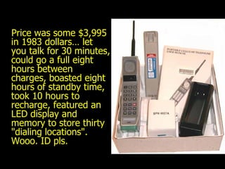 Price was some $3,995 in 1983 dollars… let you talk for 30 minutes, could go a full eight hours between charges, boasted eight hours of standby time, took 10 hours to recharge, featured an LED display and memory to store thirty "dialing locations". Wooo. ID pls. 