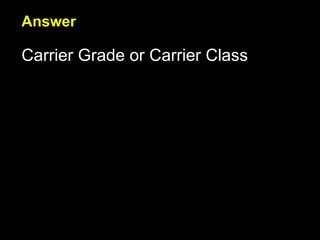 Answer Carrier Grade or Carrier Class 