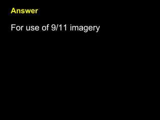 Answer For use of 9/11 imagery 