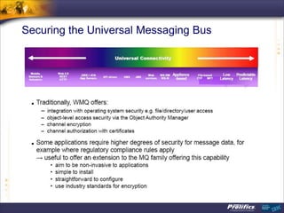 Securing the Universal Messaging Bus
 