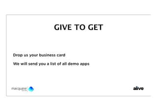 GIVE TO GET


Drop us your business card

We will send you a list of all demo apps
 