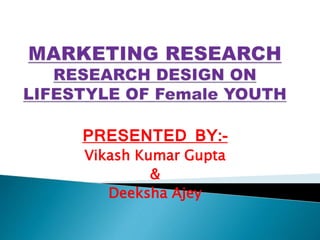 PRESENTED BY:-
Vikash Kumar Gupta
&
Deeksha Ajey
 