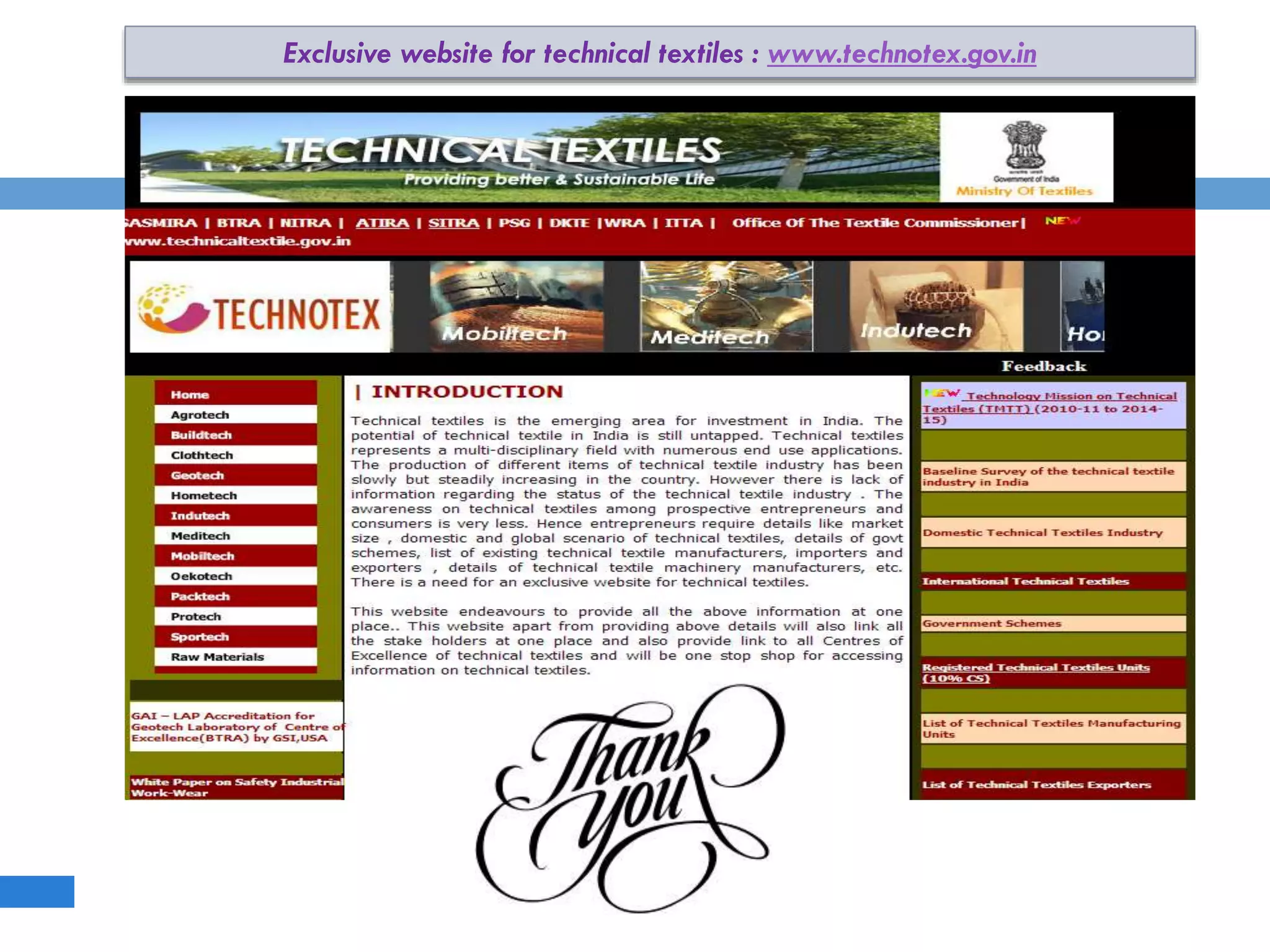 Exclusive website for technical textiles : www.technotex.gov.in
 