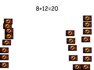 8+12=20 
