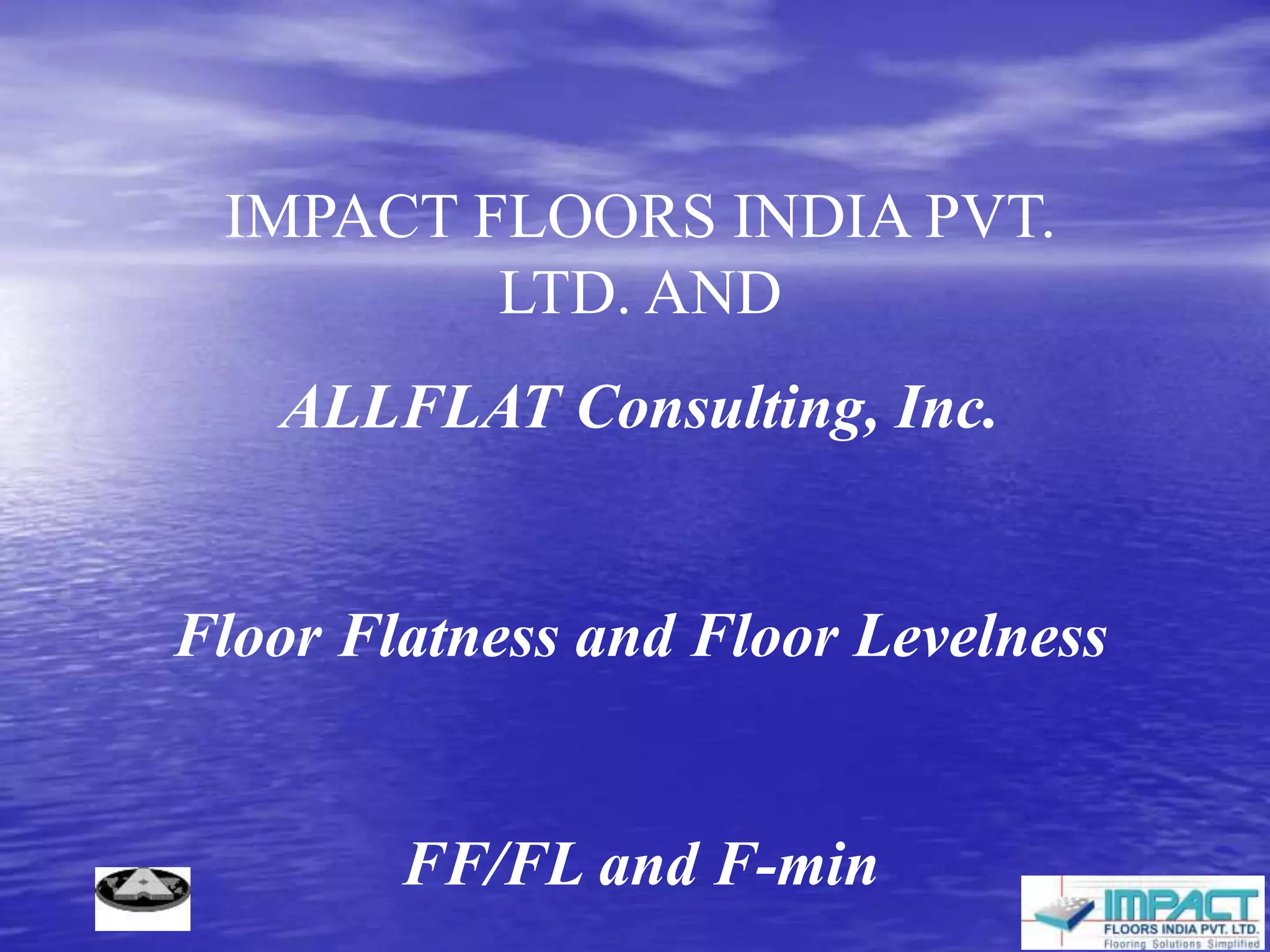 Floor Flatness and Floor Levelness Kaushal Parikh PPT