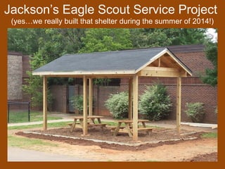 Jackson’s Eagle Scout Service Project
(yes…we really built that shelter during the summer of 2014!)
 