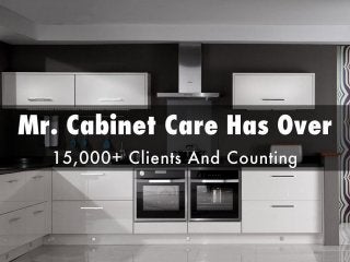 Mr. Cabinet Care has over 15,000 Customers -  Kitchen Remodelling Orange County