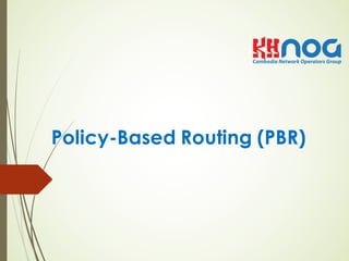 Policy-Based Routing (PBR)
 